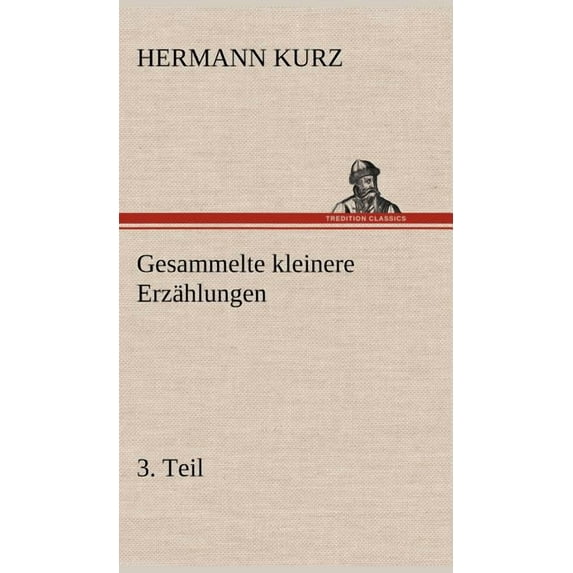 Gesammelte Kleinere Erzahlungen, 3. Teil (Hardcover)