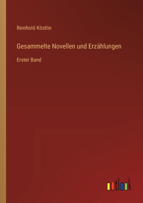 Gesammelte Novellen und ErzÃ¤hlungen: Erster Band, (Paperback)