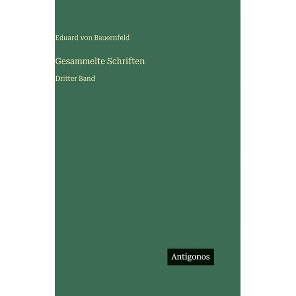 Gesammelte Schriften: Dritter Band, (Hardcover)