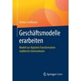 thumbnail image 1 of GeschÃ¤ftsmodelle Erarbeiten: Modell Zur Digitalen Transformation Etablierter Unternehmen, (Paperback), 1 of 1