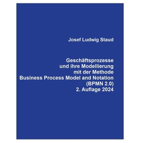 Geschftsprozesse und ihre Modellierung mit der Methode Business Process Model and Notation (BPMN 2.0)., (Hardcover)