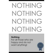 Geschenkb cher Und Geschenkideen Nothing For all those who are happy and do not want anything! Paperback