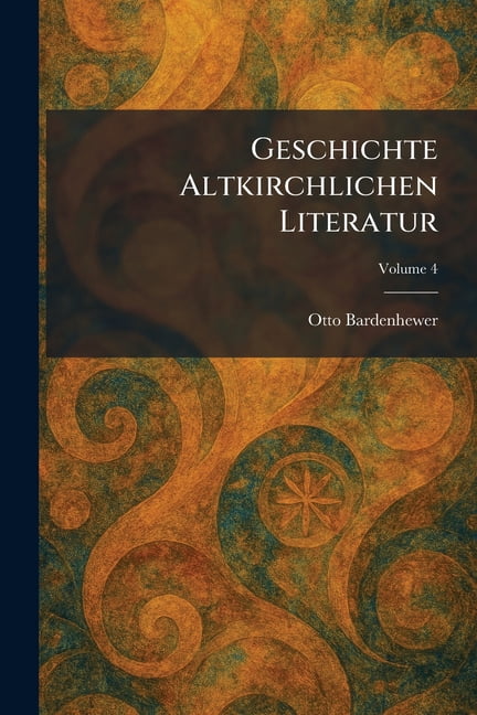 Geschichte Altkirchlichen Literatur, (Paperback)