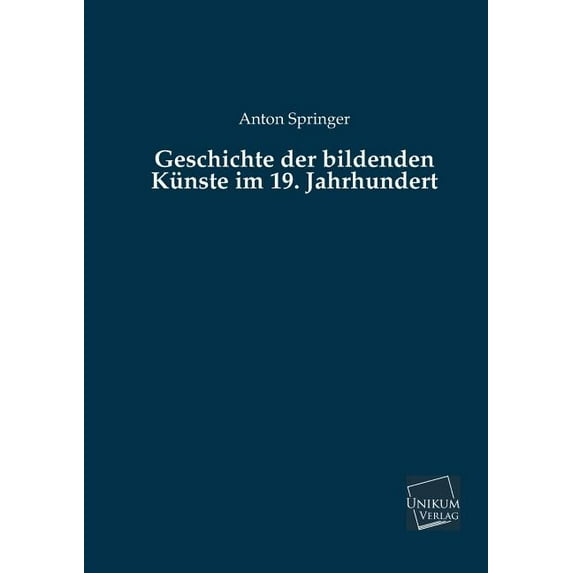 Geschichte Der Bildenden Kunste Im 19. Jahrhundert (Paperback)