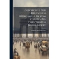 thumbnail image 1 of Geschichte Der Deutschen Konigswahlen Vom Zehnten Bis Dreizehnten Jahrhundert (Paperback), 1 of 1