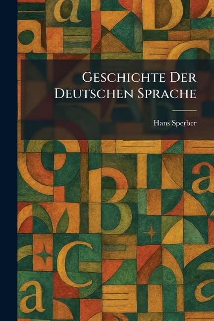Geschichte Der Deutschen Sprache, (Paperback)