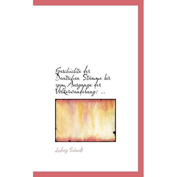 Geschichte Der Deutschen Stamme Bis Zum Ausgange Der Volkerwanderung Paperback