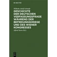 thumbnail image 1 of Geschichte Der Deutschen Verfassungsfrage WÃ¤hrend Der Befreiungskriege Und Des Wiener Kongresses: 1812 Bis 1815, (Hardcover), 1 of 1