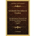 thumbnail image 1 of Geschichte Der Juden In Franken : Mit Besonderer Rucksicht Auf Die Beiden Stadte Nurnberg Und Furth (1887) (Paperback), 1 of 1