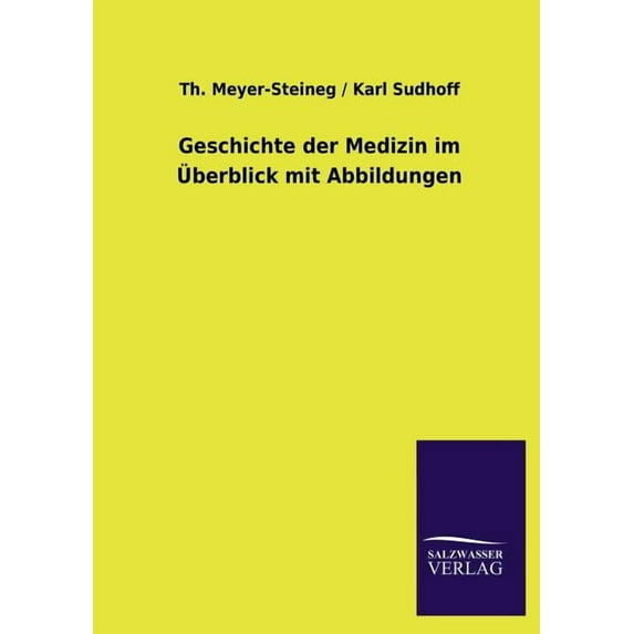 Geschichte Der Medizin Im Uberblick Mit Abbildungen (Paperback)
