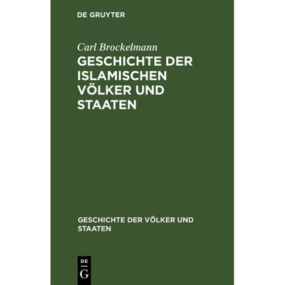 Geschichte Der Vlker Und Staaten Geschichte Der Islamischen Vlker Und Staaten, (Hardcover)