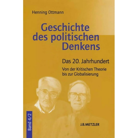 Geschichte Des Politischen Denkens: Band 4.2: Das 20. Jahrhundert. Von Der Kritischen Theorie Bis Zur Globalisierung, (Paperback)