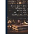 thumbnail image 1 of Geschichte Des Römischen Rechts Im Mittelalter, Sechster Band (Paperback), 1 of 1