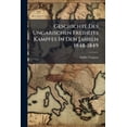 thumbnail image 1 of Geschichte Des Ungarischen Freiheits Kampfes In Den Jahren 1848-1849 (Paperback), 1 of 1