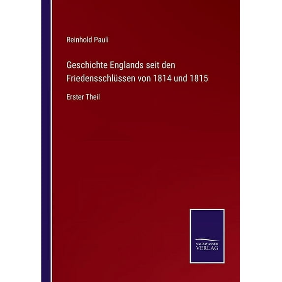 Geschichte Englands seit den Friedensschl?ssen von 1814 und 1815:Erster Theil