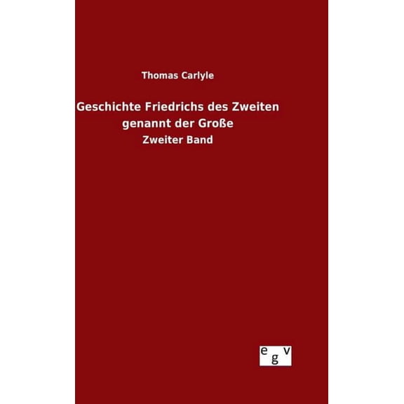 Geschichte Friedrichs des Zweiten genannt der GroÃe, (Hardcover)