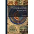 thumbnail image 1 of Geschichte Unserer Abendländischen Philosophie : Entwicklungsgeschichte Unserer Spekulativen, Sowohl Philosophischen Als Religiösen Ideen Von Ihren Ersten Anfängen Bis Auf Die Gegenwart; Volume 3 (Paperback), 1 of 1
