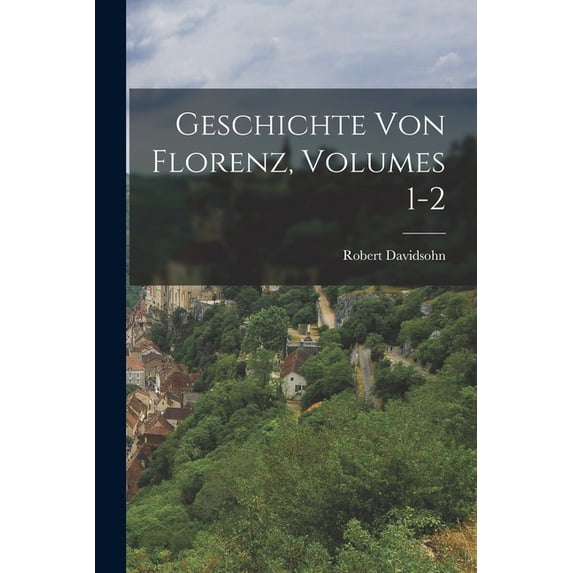 Geschichte Von Florenz, Volumes 1-2 (Paperback)