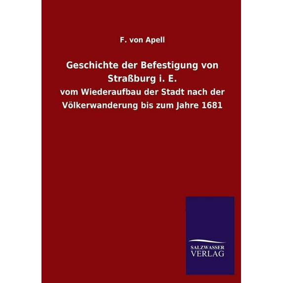 Geschichte Der Befestigung Von Strassburg i. e.