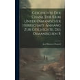 thumbnail image 1 of Geschichte der Chane der Krim Unter Osmanischer Herrschaft. Anhang zur Geschichte, des Osmanischen R, (Hardcover), 1 of 1