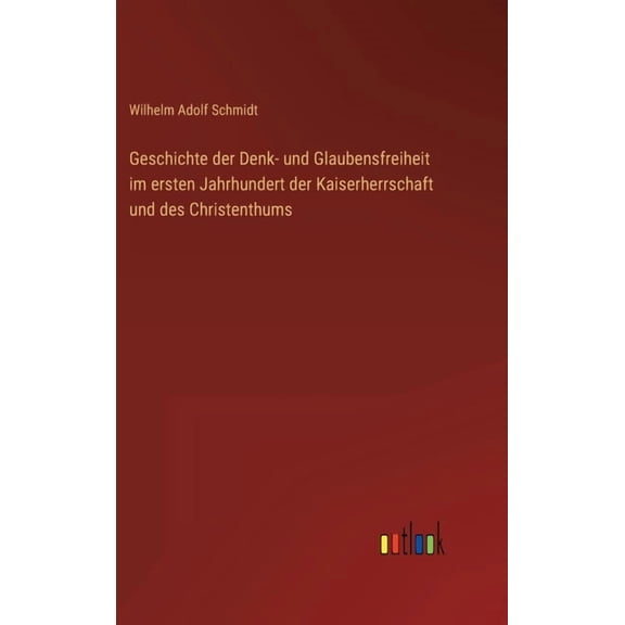Geschichte der Denk- und Glaubensfreiheit im ersten Jahrhundert der Kaiserherrschaft und des Christenthums