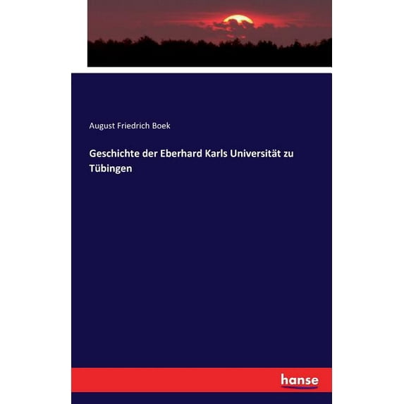 Geschichte der Eberhard Karls Universität zu Tübingen, (Paperback)