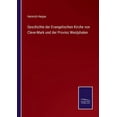 thumbnail image 1 of Geschichte der Evangelischen Kirche von Cleve-Mark und der Provinz Westphalen (Paperback), 1 of 1
