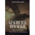 thumbnail image 1 of Geschichte der Magie : Buch 1 bis 7 komplett - Mit den Verfahren, Riten und Myterien (Paperback), 1 of 1