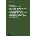 thumbnail image 1 of Geschichte der Mittelhochdeutschen Literatur, Teil 1: 1. FrÃ¼hmittelhochdeutsche Zeit. BlÃ¼tezeit 1. Das hÃ¶fische Epos bis auf Gottfried von Strassburg ... Literaturgeschichte, 2) (German Edition), 1 of 1