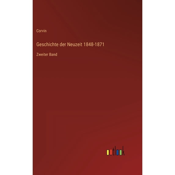 Geschichte der Neuzeit 1848-1871 : Zweiter Band (Hardcover)