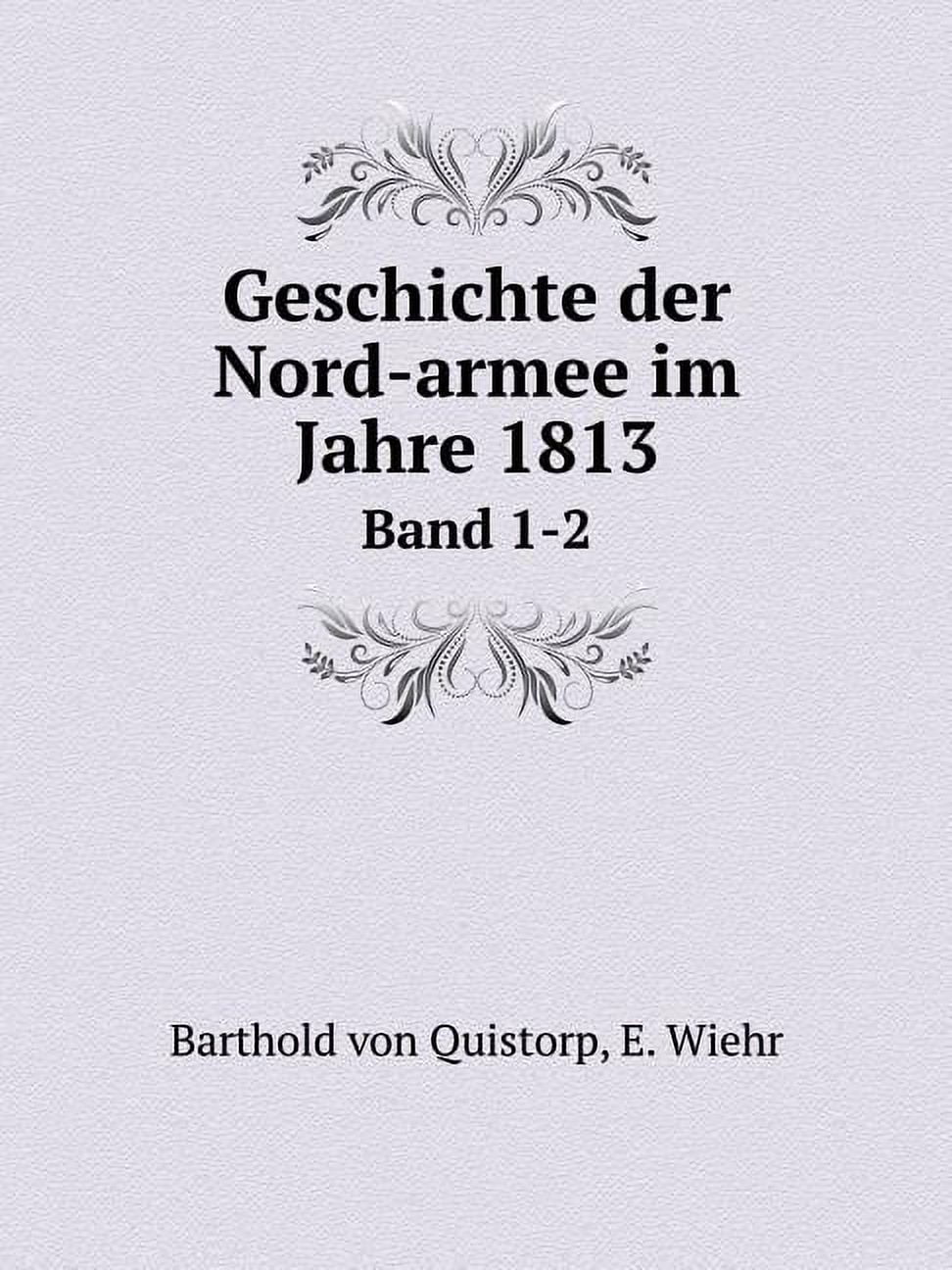 Geschichte der Nord-armee im Jahre 1813 Band 1-2 (Paperback)