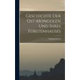 thumbnail image 1 of Geschichte der Ost-Mongolen und ihres Fürstenhauses (Hardcover), 1 of 6