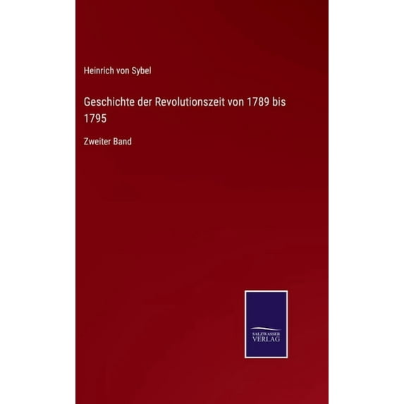 Geschichte der Revolutionszeit von 1789 bis 1795: Zweiter Band, (Hardcover)