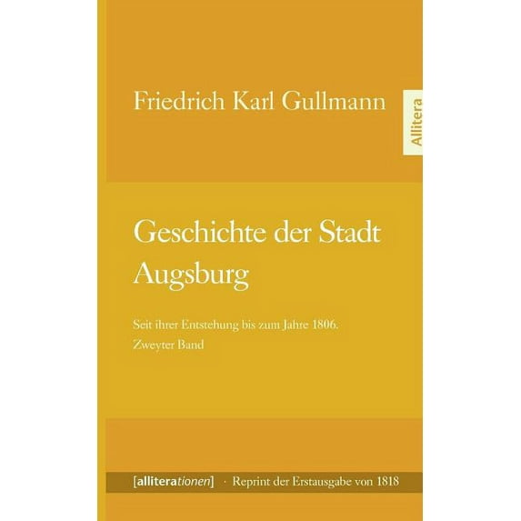 Geschichte der Stadt Augsburg: Seit ihrer Entstehung bis zum Jahre 1806. Zweyter Band - Reprint der Erstausgabe von 1818, (Paperback)