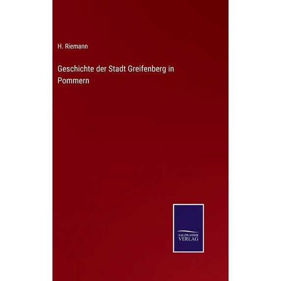 Geschichte der Stadt Greifenberg in Pommern (Hardcover)