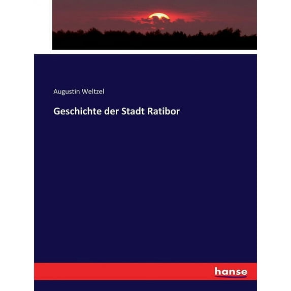 Geschichte der Stadt Ratibor, (Paperback)
