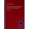 thumbnail image 1 of Geschichte der Stadt Rom im Mittelalter vom V. bis zum XVI. Jahrhundert : Zweiter Band (Paperback), 1 of 1