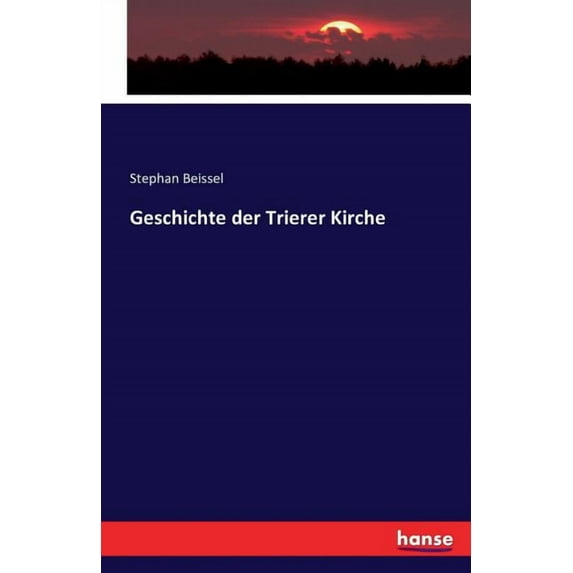 Geschichte der Trierer Kirche, (Paperback)