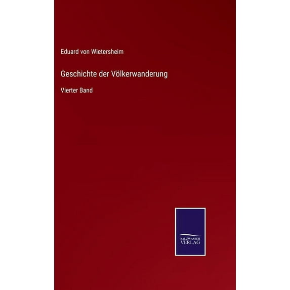 Geschichte der V?lkerwanderung: Vierter Band