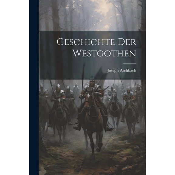Geschichte der Westgothen (Paperback)