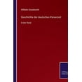 thumbnail image 1 of Geschichte der deutschen Kaiserzeit: Erster Band, (Paperback), 1 of 1