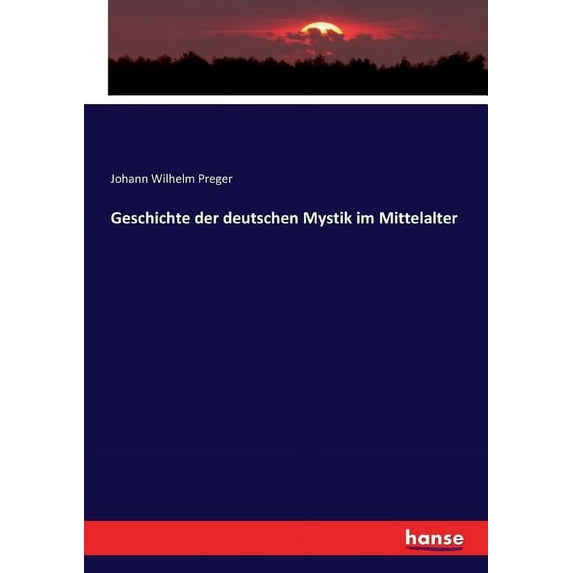Geschichte der deutschen Mystik im Mittelalter, (Paperback)