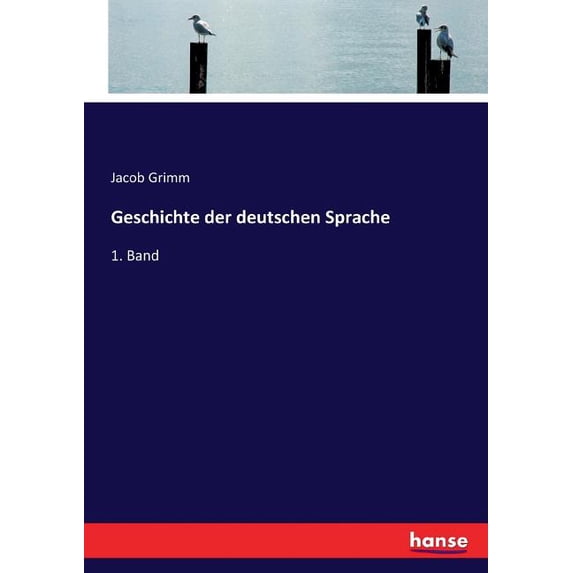 Geschichte der deutschen Sprache: 1. Band, (Paperback)