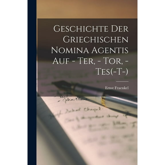 Geschichte der griechischen nomina agentis auf - ter, - tor, - tes(-t-) (Paperback)