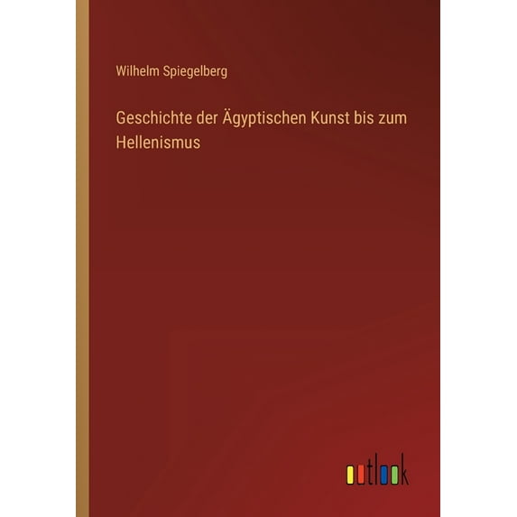 Geschichte der Ägyptischen Kunst bis zum Hellenismus (Paperback)