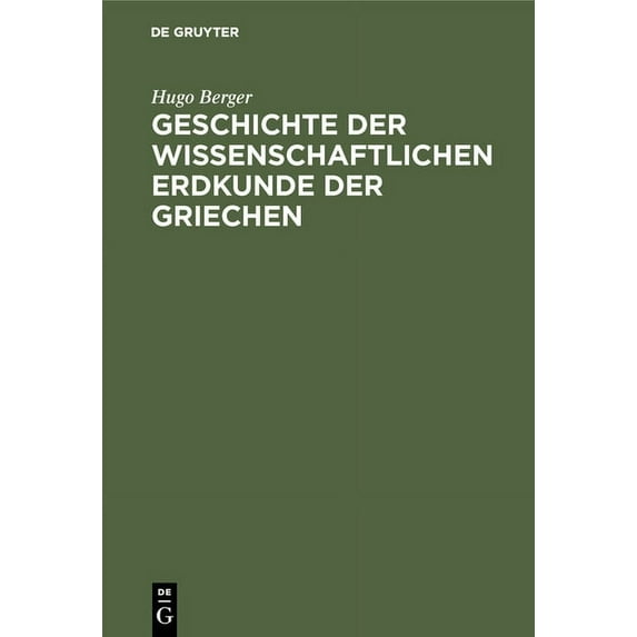 Geschichte der wissenschaftlichen Erdkunde der Griechen (Hardcover)