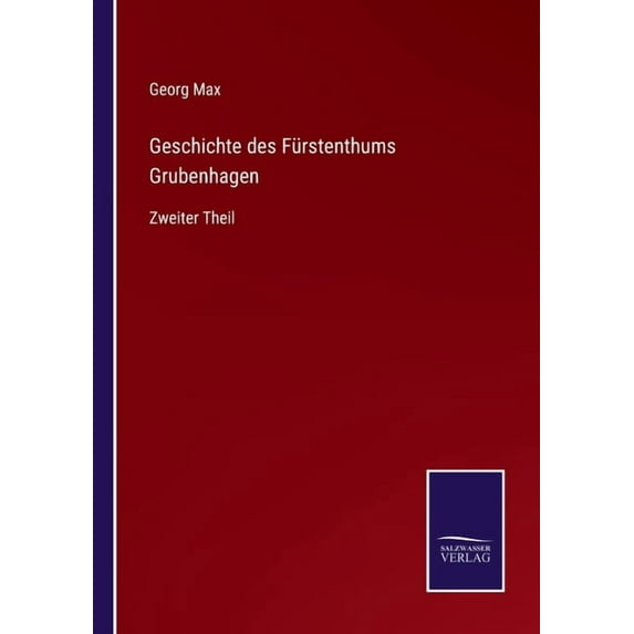 Geschichte des Fürstenthums Grubenhagen: Zweiter Theil, (Paperback)