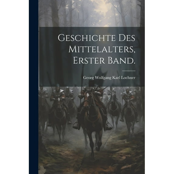 Geschichte des Mittelalters, Erster Band., (Paperback)