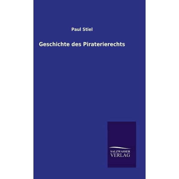 Geschichte des Piraterierechts (Hardcover)