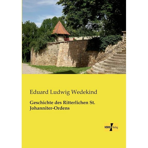 Geschichte des Ritterlichen St. Johanniter-Ordens, (Paperback)